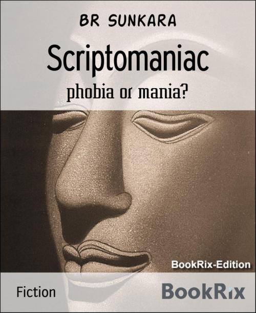 Cover of the book Scriptomaniac by BR Sunkara, BookRix