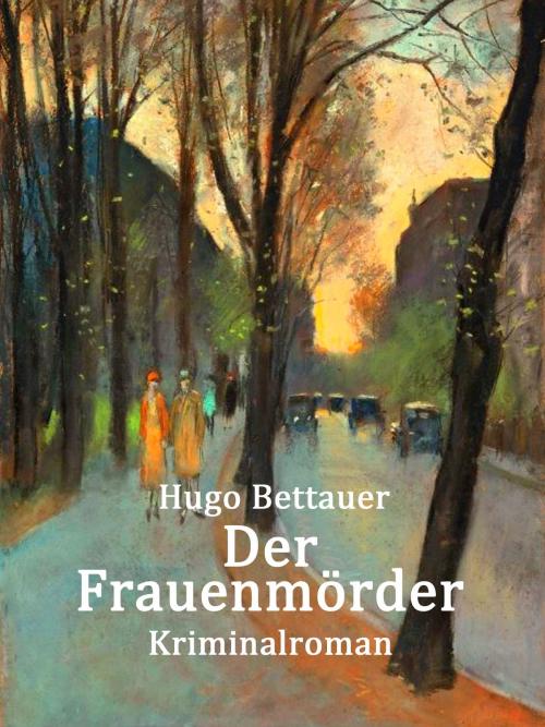 Cover of the book Der Frauenmörder by Hugo Bettauer, Books on Demand