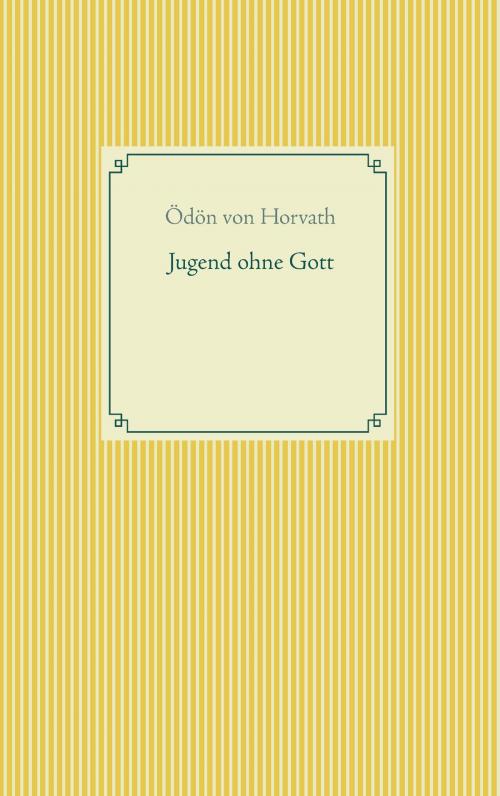 Cover of the book Jugend ohne Gott by Ödön von Horvath, Books on Demand