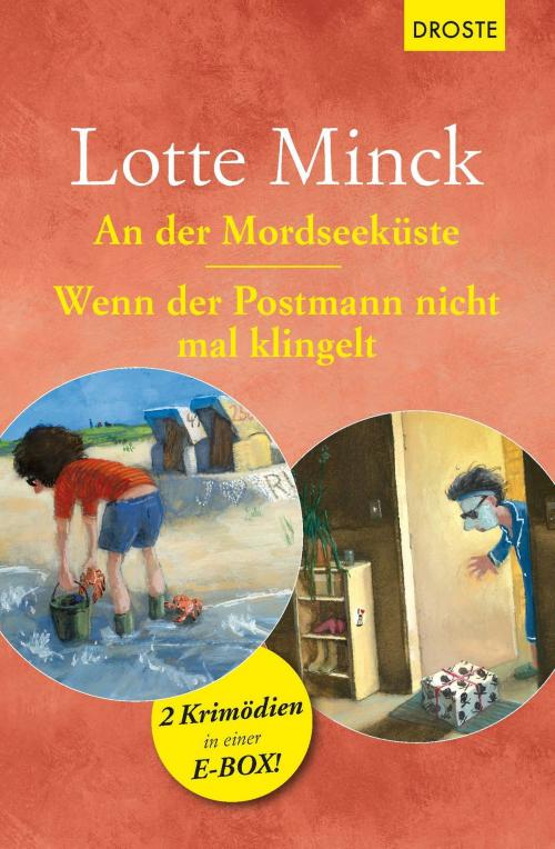 Cover of the book An der Mordseeküste & Wenn der Postmann nicht mal klingelt by Lotte Minck, Droste Verlag