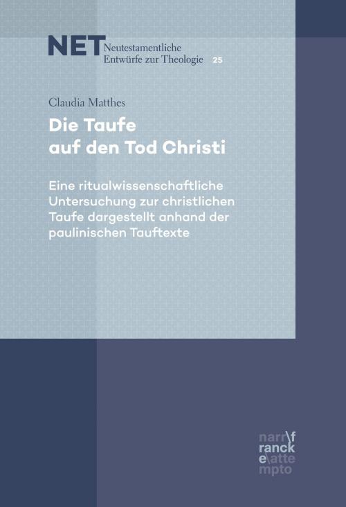 Cover of the book Die Taufe auf den Tod Christi by Claudia Matthes, Narr Francke Attempto Verlag