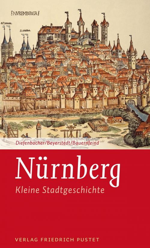 Cover of the book Nürnberg by Michael Diefenbacher, Horst-Dieter Beyerstedt, Martina Bauernfeind, Verlag Friedrich Pustet