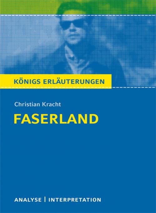 Cover of the book Faserland. Königs Erläuterungen. by Magret Möckel, Christian Kracht, Bange, C., Verlag GmbH