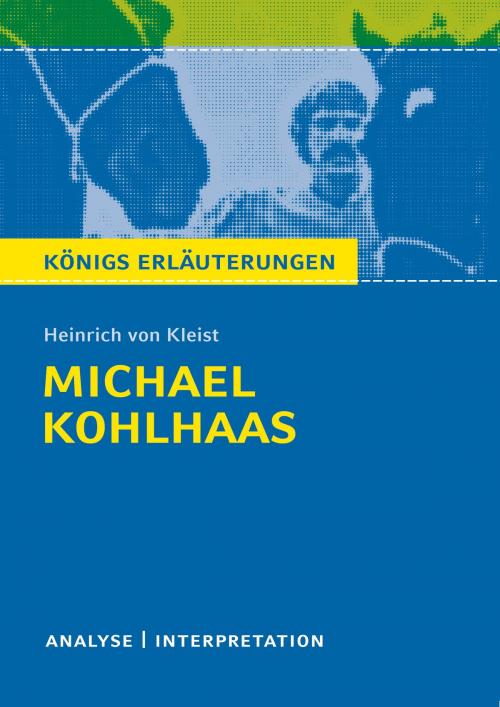 Cover of the book Michael Kohlhaas. Königs Erläuterungen. by Dirk Jürgens, Heinrich von Kleist, Bange, C., Verlag GmbH