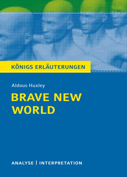 Cover of the book Brave New World - Schöne neue Welt. Königs Erläuterungen. by Sabine Hasenbach, Aldous Huxley, Bange, C., Verlag GmbH