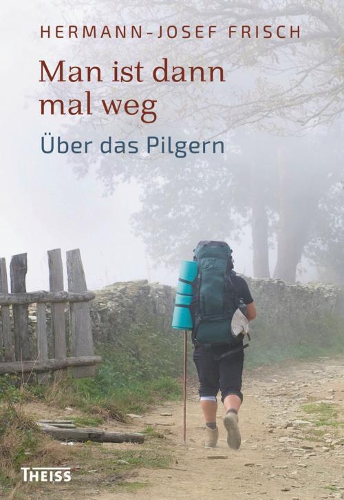 Cover of the book Man ist dann mal weg by Hermann-Josef Frisch, wbg Theiss
