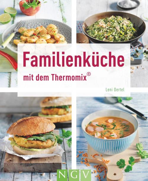 Cover of the book Familienküche mit dem Thermomix® by Leni Oertel, Naumann & Göbel Verlag