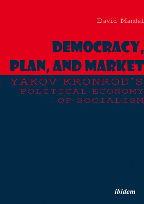 Cover of the book Democracy, Plan, and Market by David Mandel, Ibidem Press