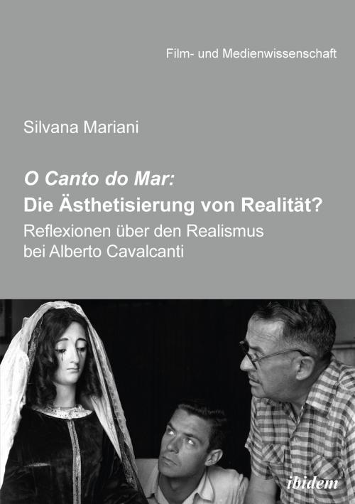 Cover of the book O Canto do Mar: Die Ästhetisierung von Realität? by Irmbert Schenk, Silvana Mariani, Hans Jürgen Wulff, ibidem