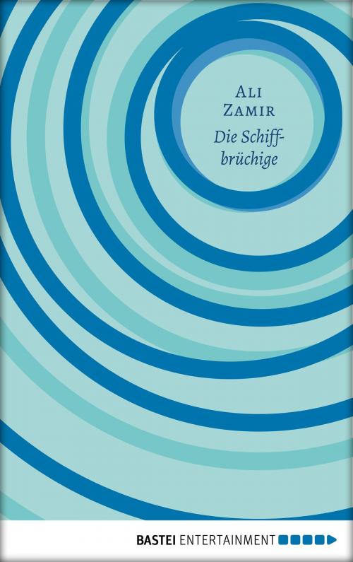 Cover of the book Die Schiffbrüchige by Ali Zamir, Bastei Entertainment