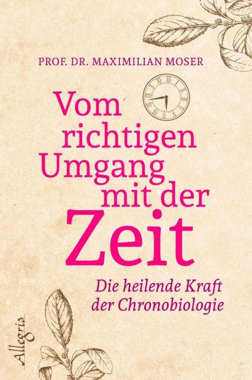 Cover of the book Vom richtigen Umgang mit der Zeit by Maximilian Moser, Ullstein Ebooks