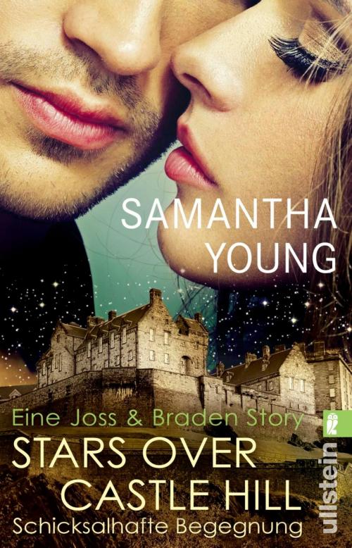 Cover of the book Stars Over Castle Hill - Schicksalhafte Begegnung by Samantha Young, Ullstein Ebooks