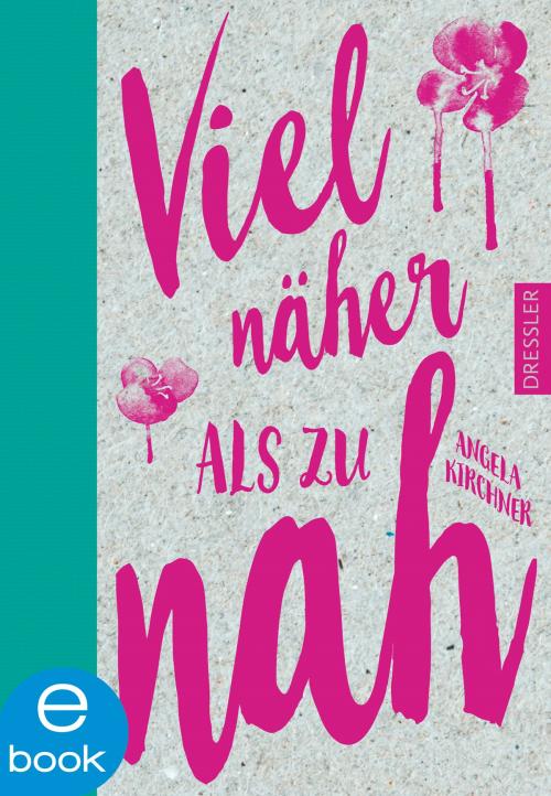 Cover of the book Viel näher als zu nah by Angela Kirchner, Frauke Schneider, Dressler Verlag