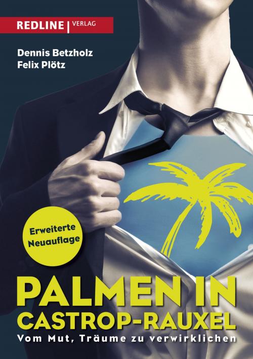 Cover of the book Palmen in Castrop-Rauxel by Dennis Betzholz, Felix Plötz, Redline Verlag
