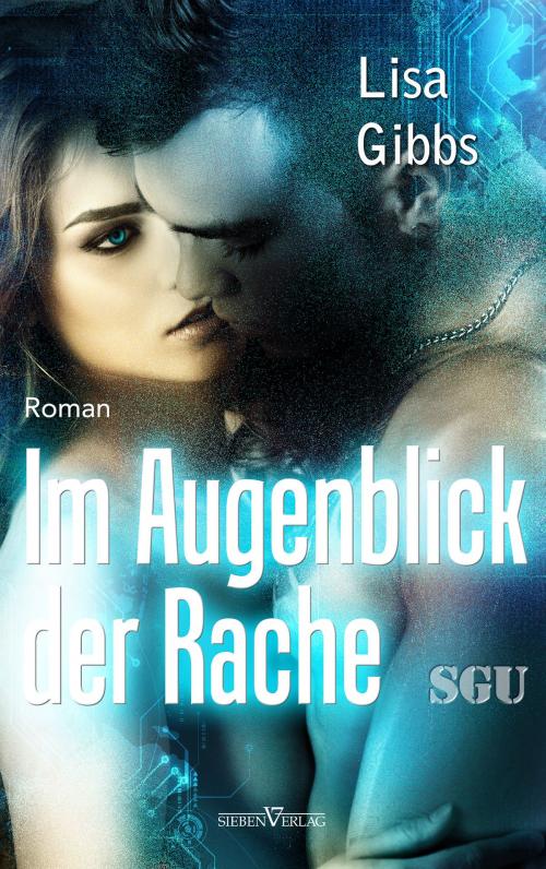 Cover of the book Im Augenblick der Rache by Lisa Gibbs, Sieben Verlag