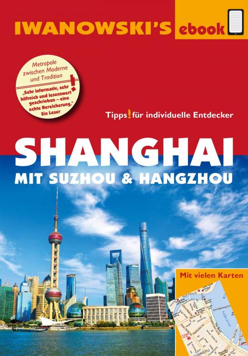 Cover of the book Shanghai mit Suzhou & Hangzhou - Reiseführer von Iwanowski by Joachim Rau, Iwanowski's Reisebuchverlag