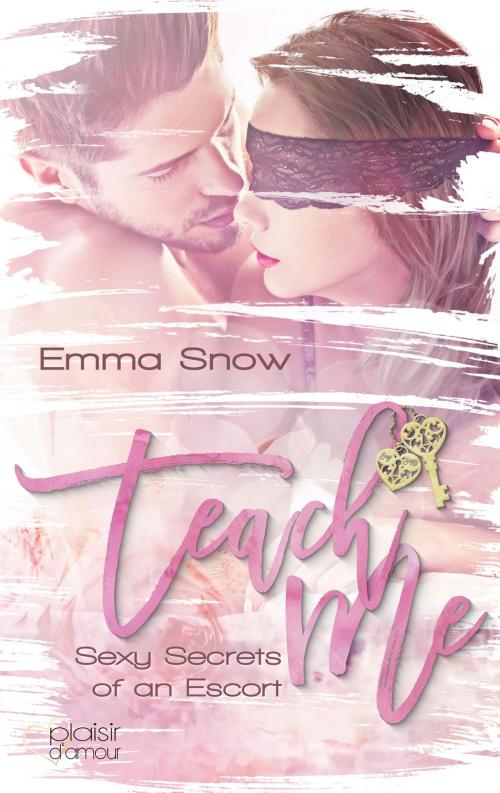 Cover of the book Sexy Secrets of an Escort: Teach me! by Emma Snow, Plaisir d'Amour Verlag