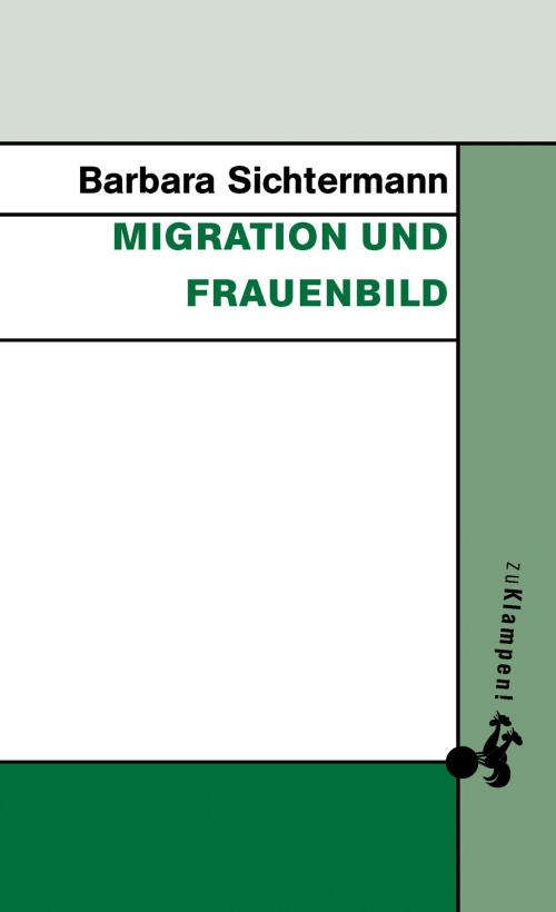 Cover of the book Migration und Frauenbild by Barbara Sichtermann, zu Klampen Verlag