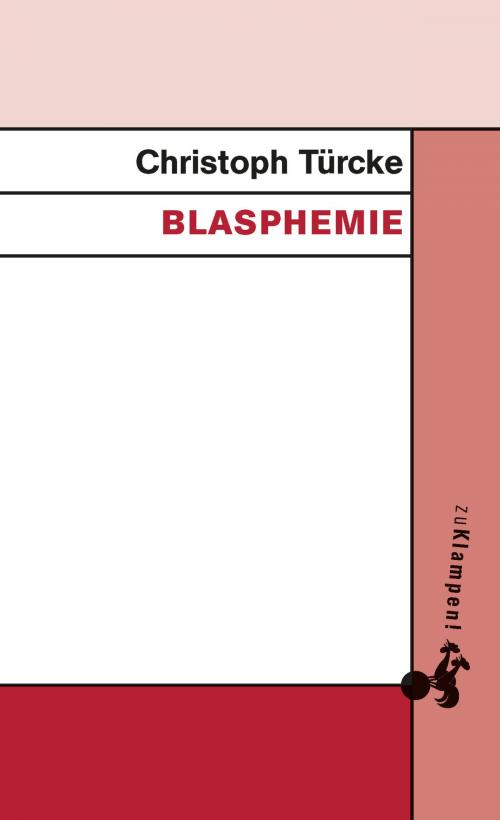 Cover of the book Blasphemie by Christoph Türcke, zu Klampen Verlag