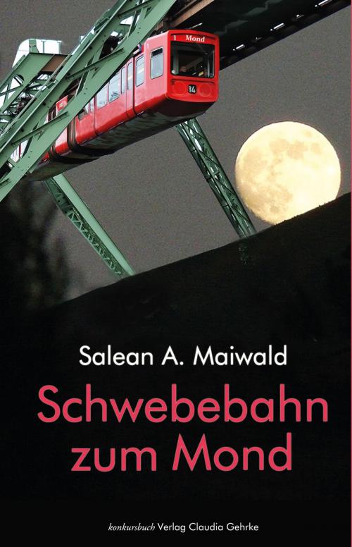 Cover of the book Schwebebahn zum Mond by Salean A. Maiwald, konkursbuch