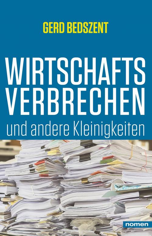 Cover of the book Wirtschaftsverbrechen by Gerd Bedszent, Nomen Verlag