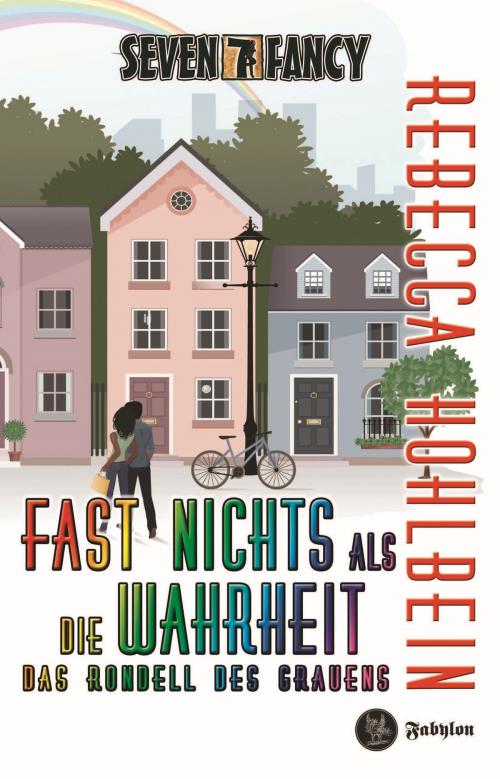 Cover of the book Fast nichts als die Wahrheit by Rebecca Hohlbein, Fabylon Verlag