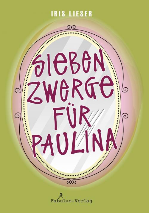 Cover of the book Sieben Zwerge für Paulina by Iris Lieser, Fabulus-Verlag