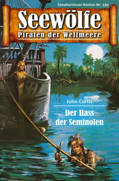 Cover of the book Seewölfe - Piraten der Weltmeere 339 by John Curtis, Pabel eBooks