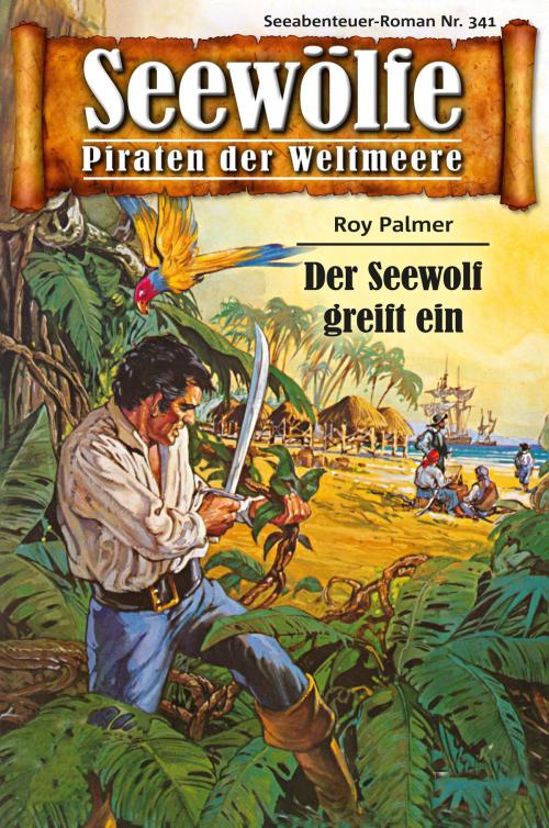 Cover of the book Seewölfe - Piraten der Weltmeere 341 by Roy Palmer, Pabel eBooks