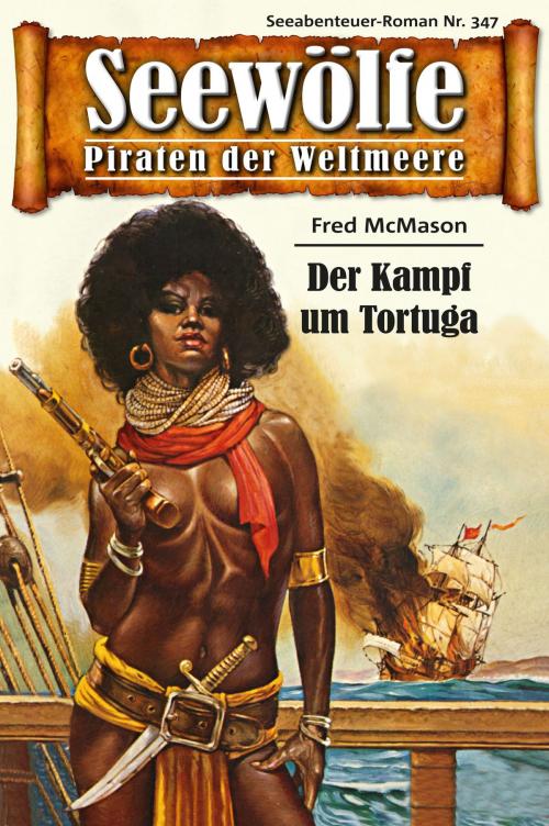 Cover of the book Seewölfe - Piraten der Weltmeere 347 by Fred McMason, Pabel eBooks