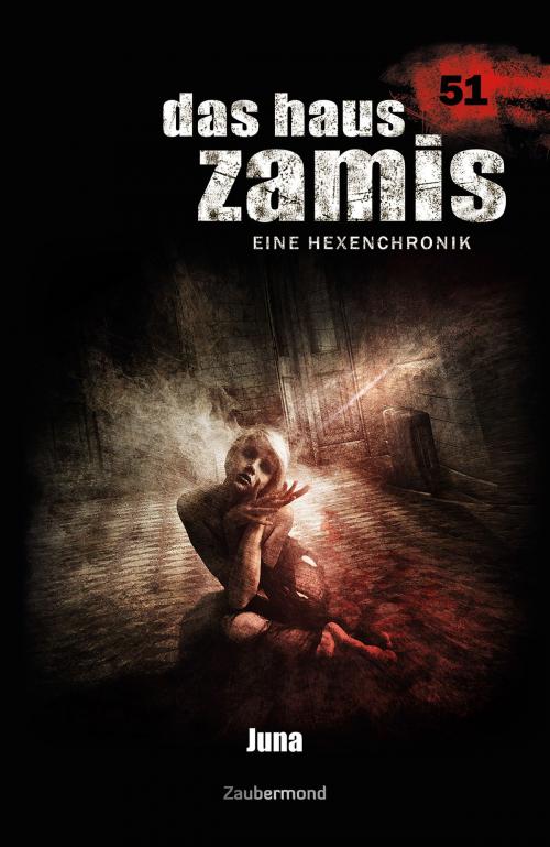 Cover of the book Das Haus Zamis 51 - Juna by Michael Marcus Thurner, Logan Dee, Zaubermond Verlag