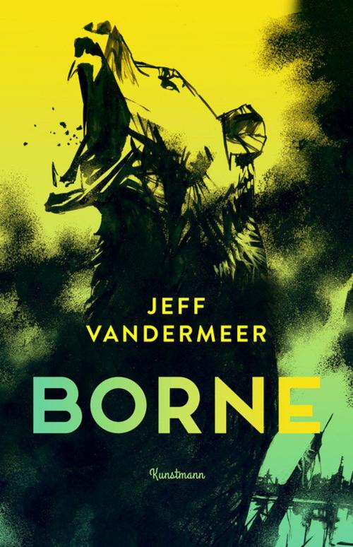 Cover of the book Borne by Jeff VanderMeer, Verlag Antje Kunstmann