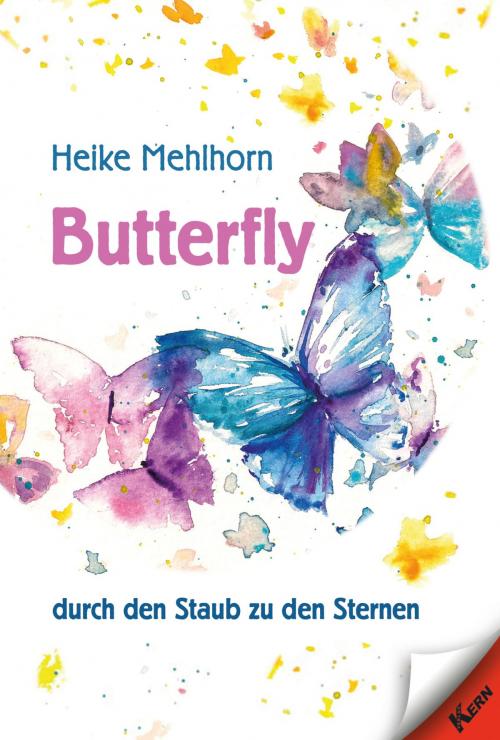 Cover of the book Butterfly – durch den Staub zu den Sternen by Heike Mehlhorn, Verlag Kern