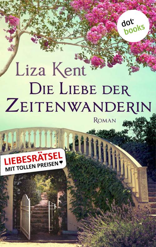 Cover of the book Die Liebe der Zeitenwanderin by Liza Kent, dotbooks GmbH