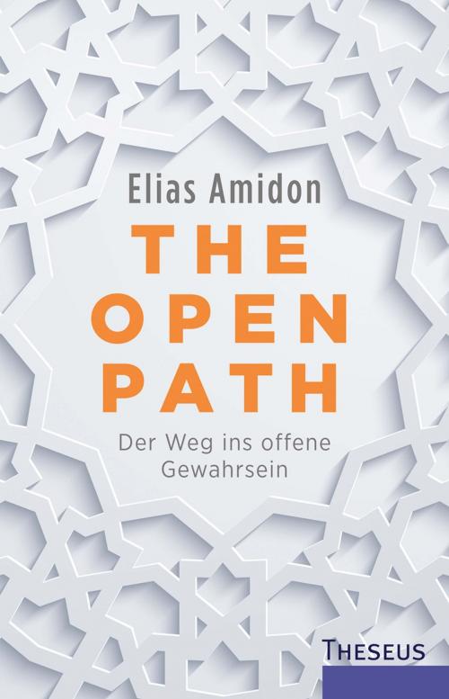 Cover of the book The Open Path by Elias Amidon, Theseus Verlag
