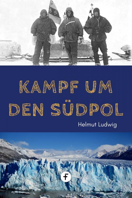 Cover of the book Kampf um den Südpol by Helmut Ludwig, Folgen Verlag