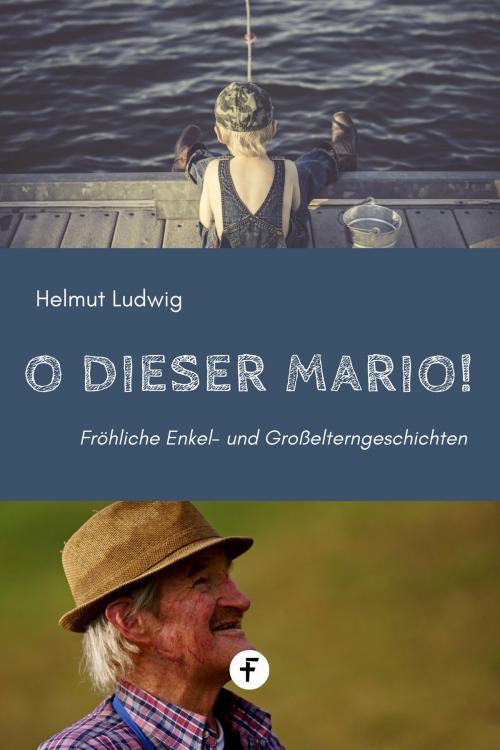 Cover of the book O dieser Mario! by Helmut Ludwig, Folgen Verlag