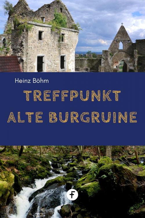 Cover of the book Treffpunkt alte Burgruine by Helmut Ludwig, Folgen Verlag