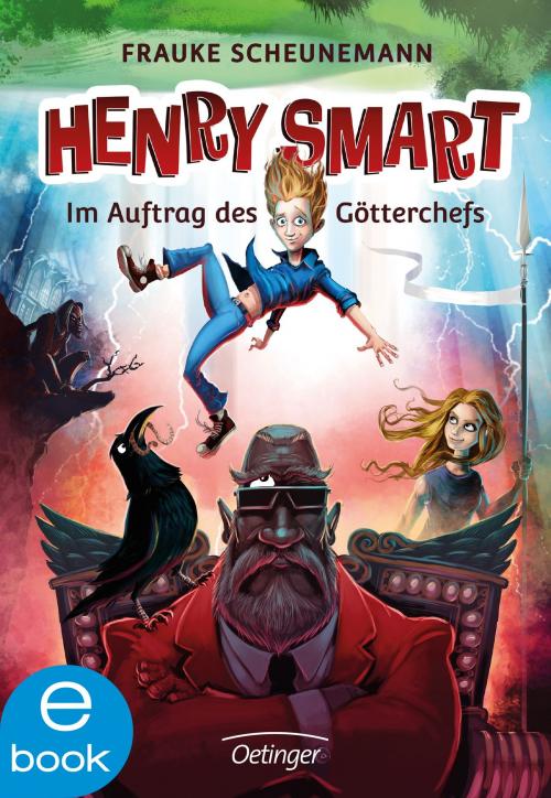 Cover of the book Henry Smart. Im Auftrag des Götterchefs by Frauke Scheunemann, John Kelly, Verlag Friedrich Oetinger