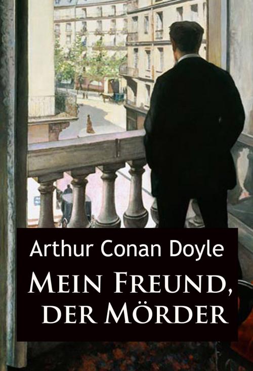 Cover of the book Mein Freund, der Mörder by Arthur Conan Doyle, idb
