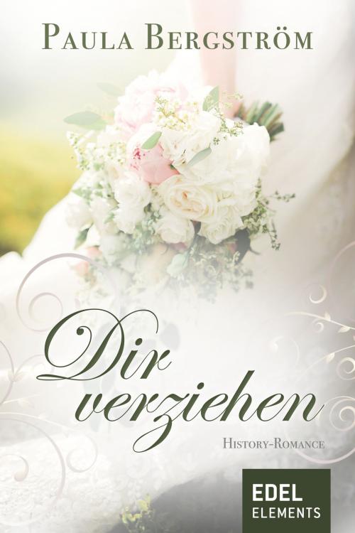 Cover of the book Dir verziehen by Paula Bergström, Edel Elements