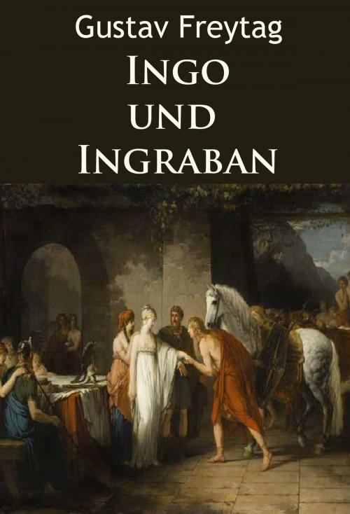 Cover of the book Ingo und Ingraban - historischer Roman by Gustav Freytag, idb