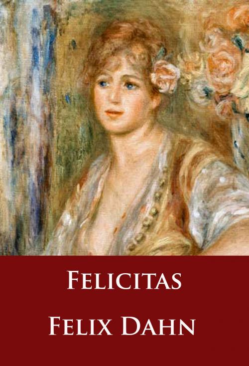 Cover of the book Felicitas by Felix Dahn, idb
