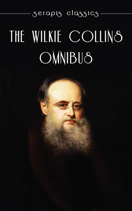 Cover of the book The Wilkie Collins Omnibus by Wilkie Collins, Serapis Classics