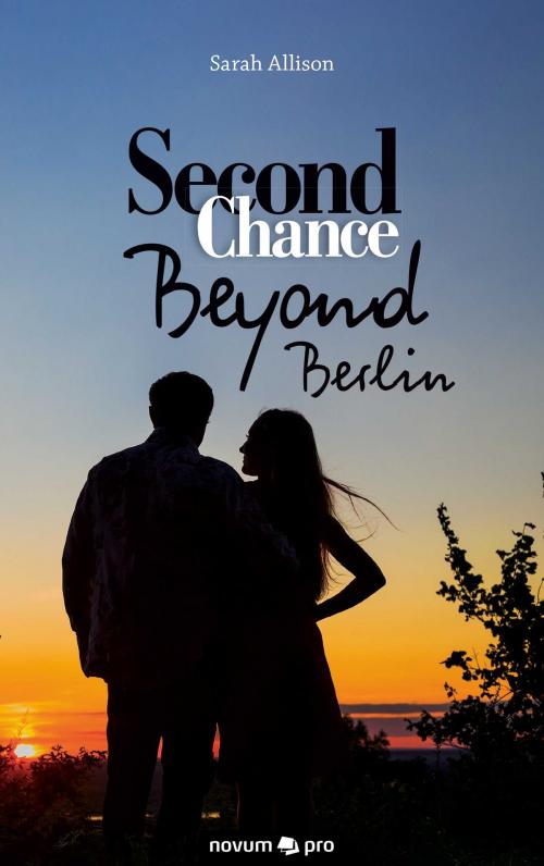 Cover of the book Second Chance - Beyond Berlin by Sarah Allison, novum pro Verlag
