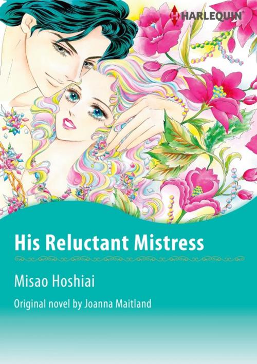 Cover of the book HIS RELUCTANT MISTRESS by Joanna Maitland, Harlequin / SB Creative Corp.