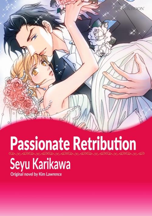 Cover of the book PASSIONATE RETRIBUTION by Kim Lawrence, Harlequin / SB Creative Corp.