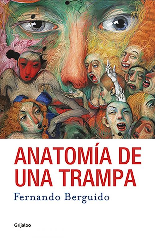 Cover of the book Anatomía de una trampa by Fernando Berguido, Penguin Random House Grupo Editorial México