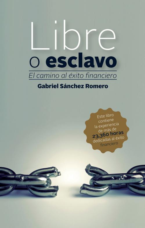 Cover of the book Libre o esclavo by Gabriel Sánchez Romero, Typotaller