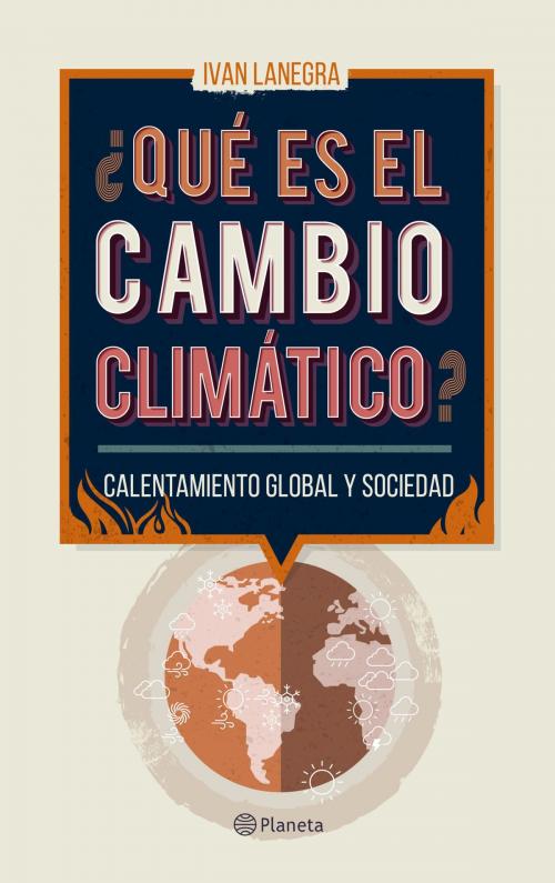 Cover of the book ¿Qué es el cambio climático? by Ivan Lanegra, Grupo Planeta - Perú